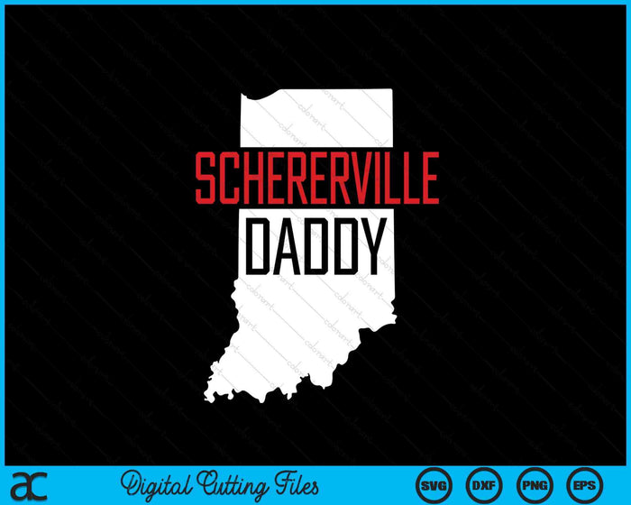 Schererville Daddy Indiana State Map SVG PNG Digital Printable Files