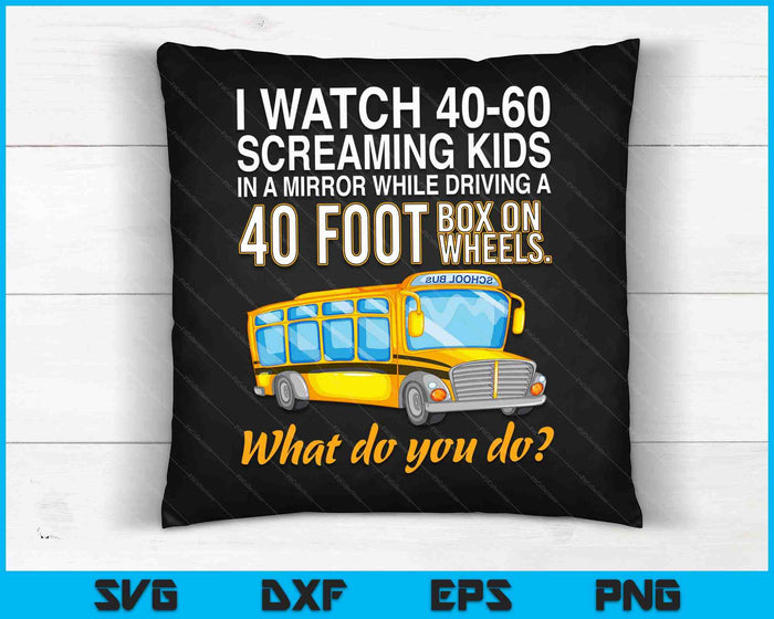 School Bus Driver Watch Screaming Kids Drive Box On Wheels SVG PNG Digital Cutting Files