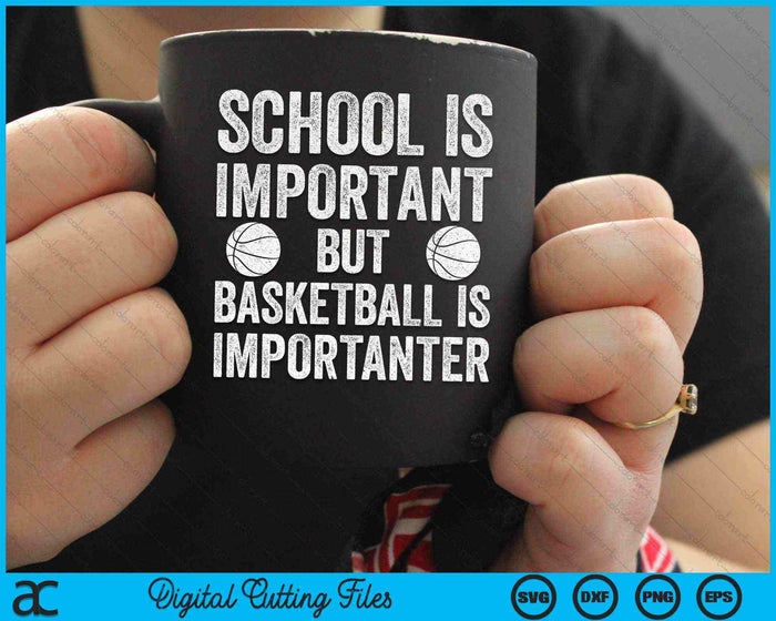 School Is Important Basketball Is Importuner SVG PNG Digital Cutting Files