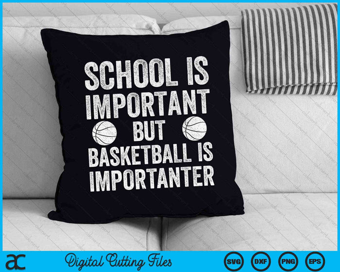 School Is Important Basketball Is Importuner SVG PNG Digital Cutting Files