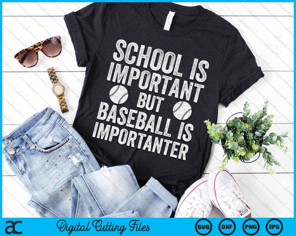 School Is Important Baseball Is Importanter Baseball SVG PNG Cutting Files