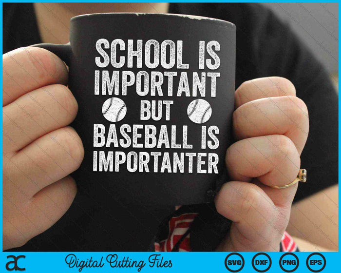 School Is Important Baseball Is Importanter Baseball SVG PNG Cutting Files