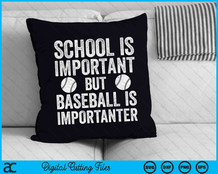 School Is Important Baseball Is Importanter Baseball SVG PNG Cutting Files