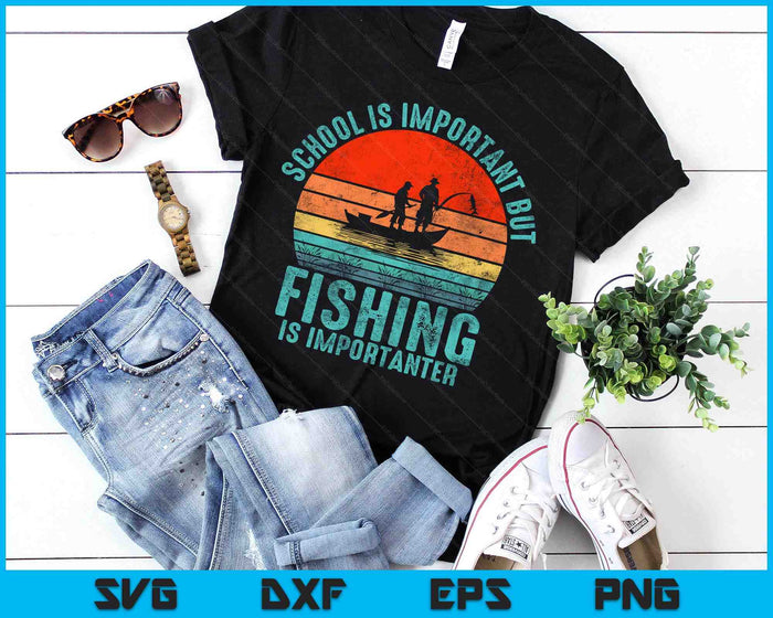 School Is Important But Fishing Is Importanter SVG PNG Digital Printable Files