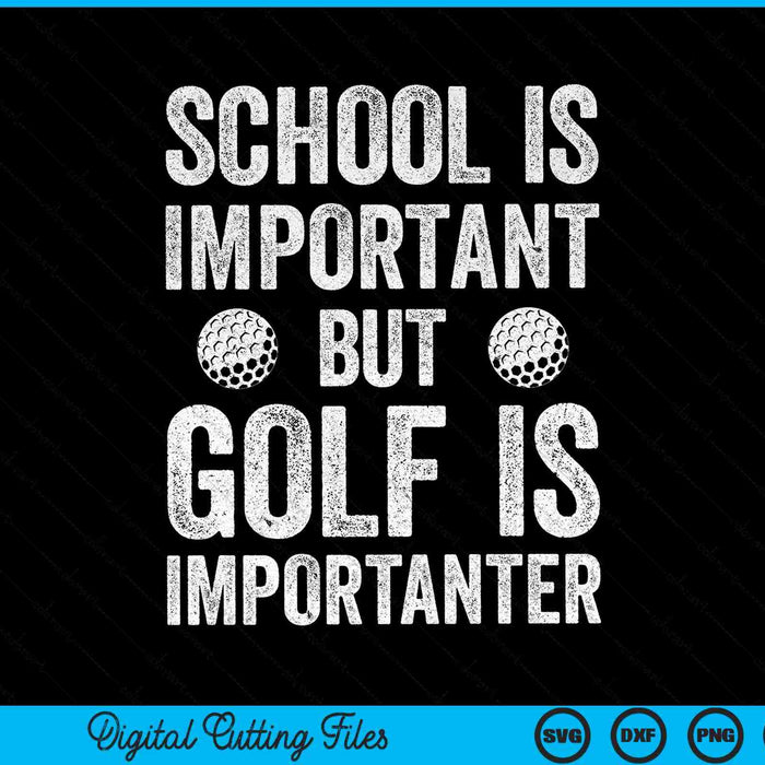 School is important golf is importanter SVG cut file