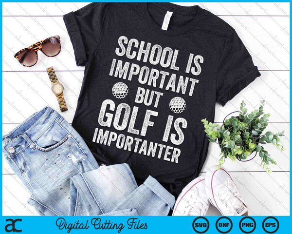 La escuela es importante El golf es más importante SVG PNG Archivos de corte digital