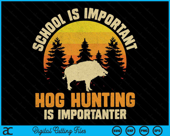 School is belangrijk, varkensjacht is belangrijker, Feral Pig Hunter SVG PNG digitale afdrukbare bestanden