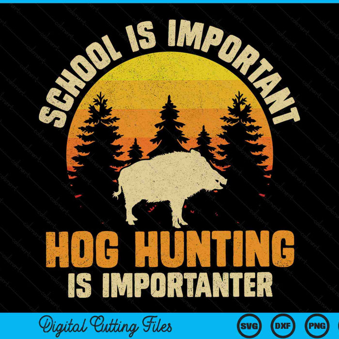 School is belangrijk, varkensjacht is belangrijker, Feral Pig Hunter SVG PNG digitale afdrukbare bestanden