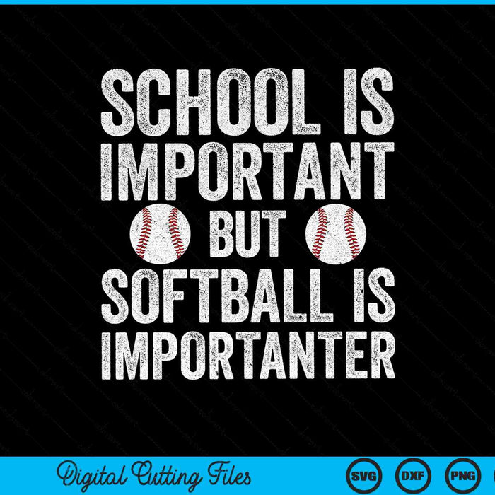La escuela es importante El softbol es más importante SVG PNG Archivos de corte digital