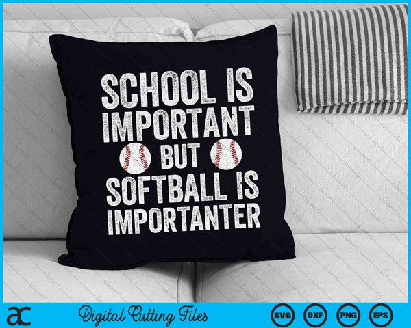 School Is Important Softball Is Importanter SVG PNG Digital Cutting Files