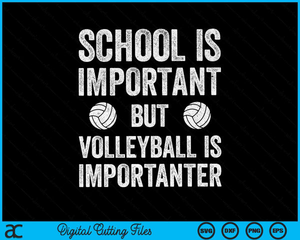 La escuela es importante el voleibol es más importante SVG PNG archivos de corte digital