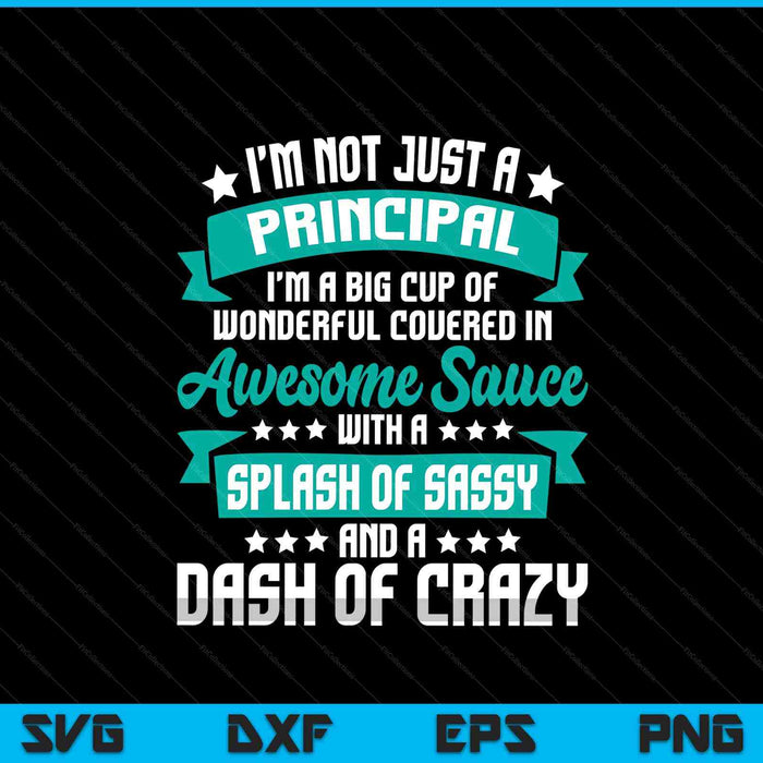 School Principal I'm Not Just A Principal Headmaster SVG PNG Digital Printable Files