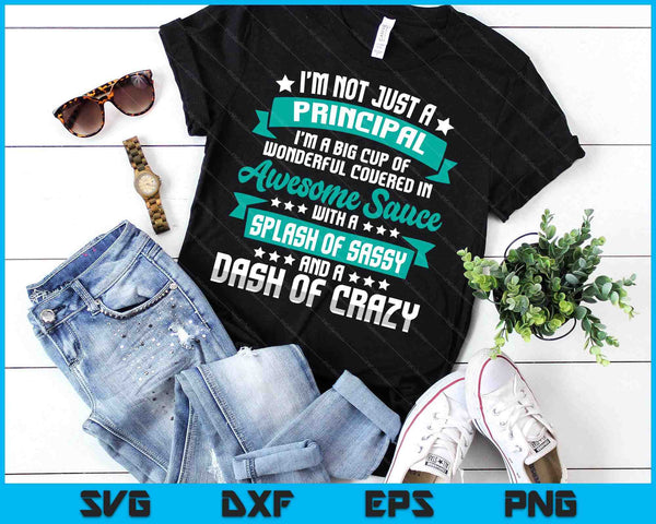School Principal I'm Not Just A Principal Headmaster SVG PNG Digital Printable Files