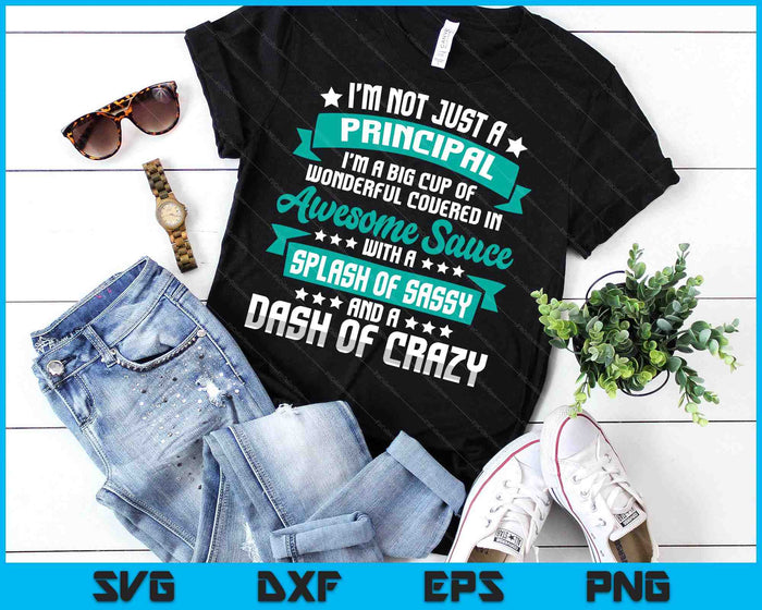 School Principal I'm Not Just A Principal Headmaster SVG PNG Digital Printable Files