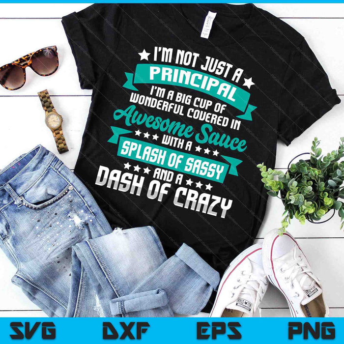 School Principal I'm Not Just A Principal Headmaster SVG PNG Digital Printable Files