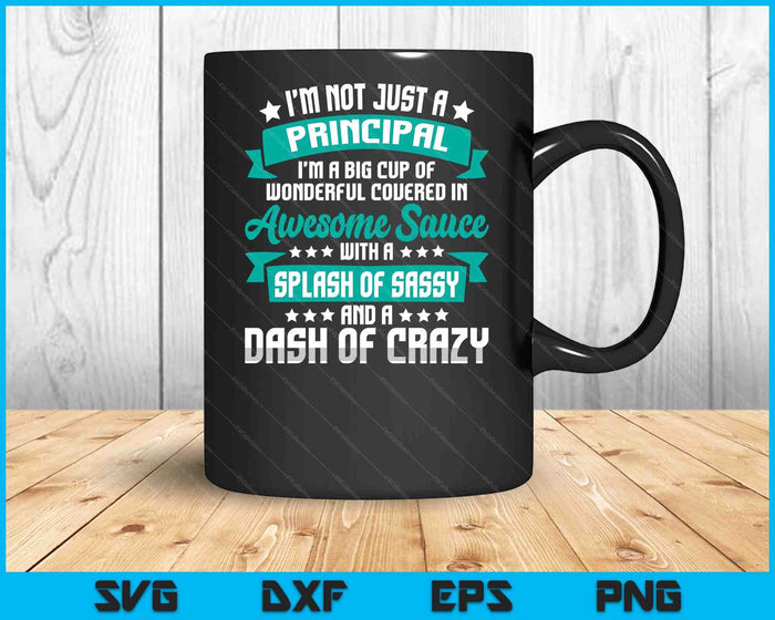School Principal I'm Not Just A Principal Headmaster SVG PNG Digital Printable Files