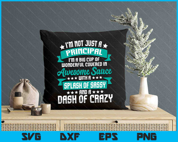 School Principal I'm Not Just A Principal Headmaster SVG PNG Digital Printable Files