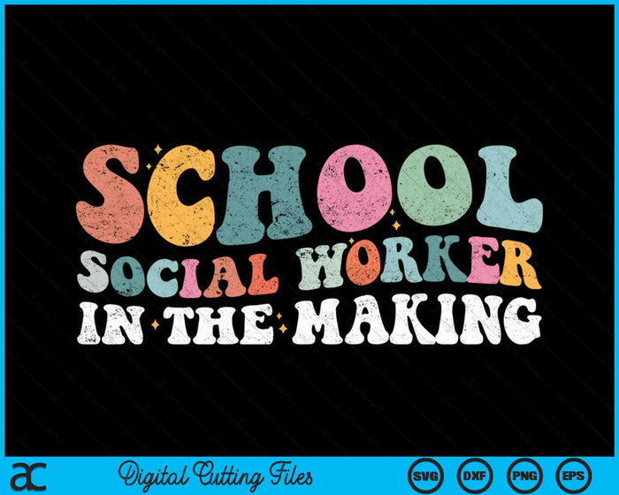 School Social Worker In The Making SVG PNG Digital Cutting Files