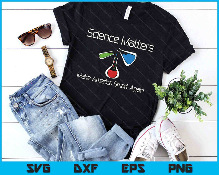Science Matters Make America Smart Again Beakers SVG PNG Digital Printable Files