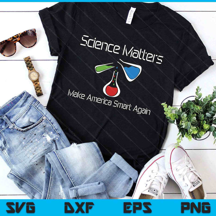 Science Matters Make America Smart Again Beakers SVG PNG Digital Printable Files