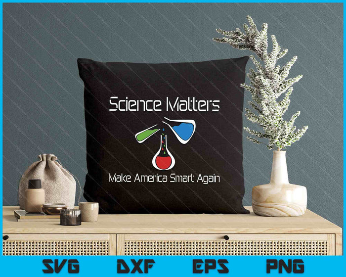 Science Matters Make America Smart Again Beakers SVG PNG Digital Printable Files