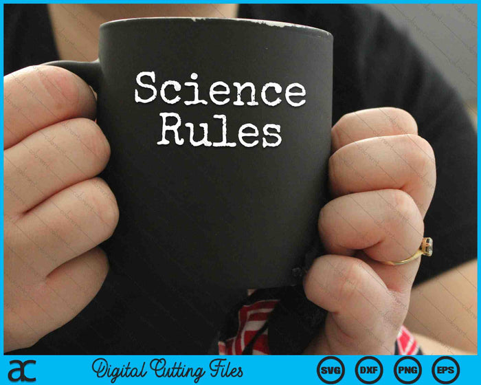 Science Rules SVG PNG Digital Cutting Files