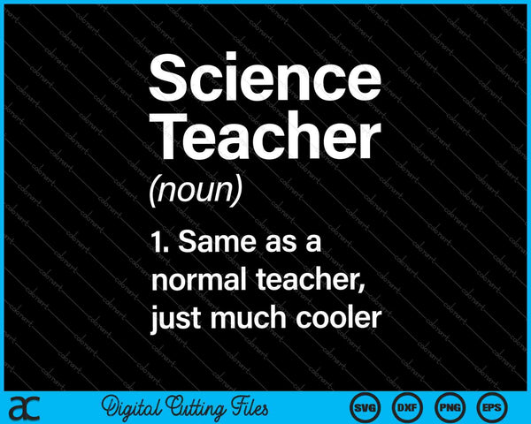 Science teacher definition back to school first day SVG cut file