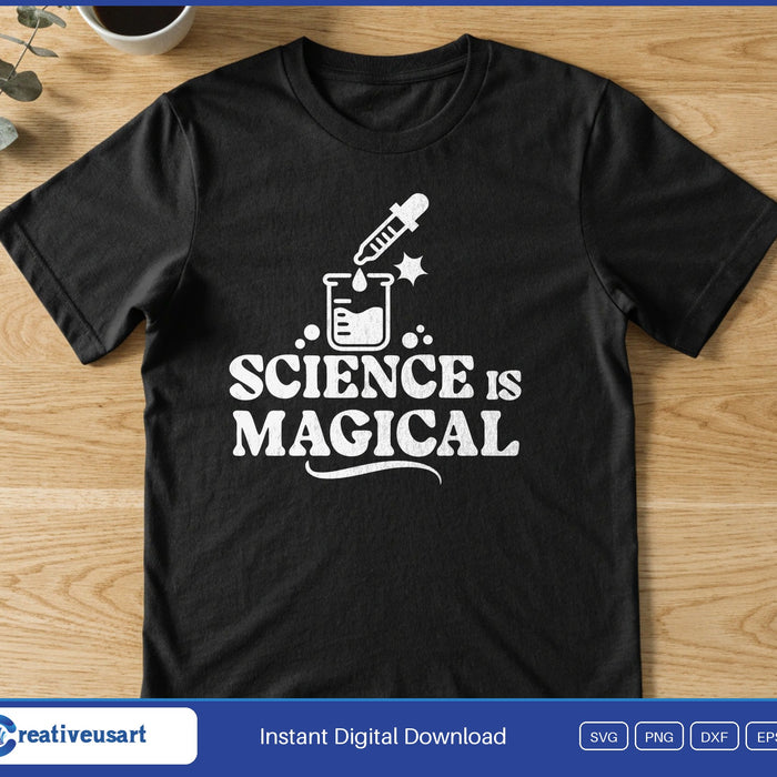 A beaker with a dropper and sparkles above the words Science is magical, on a black t-shirt