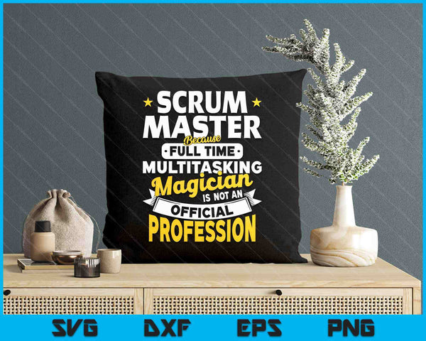 Scrum Master Because Magician No Profession Scrum Master SVG PNG Digital Printable Files