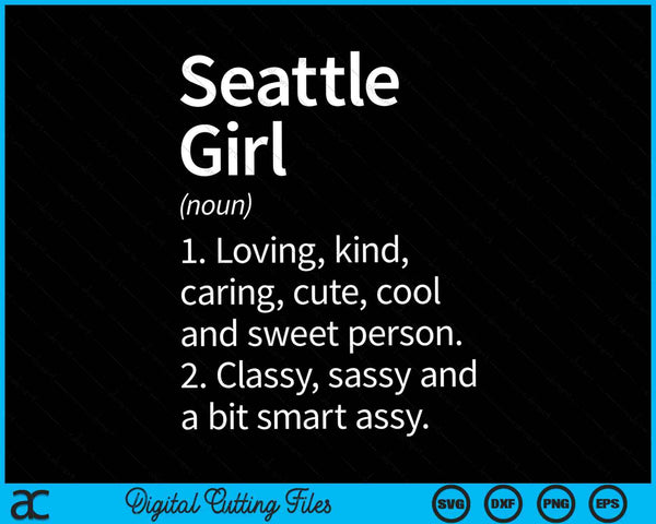 Seattle Girl WA Washington Funny City Home Roots SVG PNG Digital Cutting Files