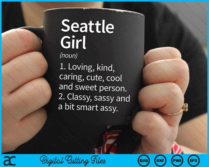 Seattle Girl WA Washington Funny City Home Roots SVG PNG Digital Cutting Files