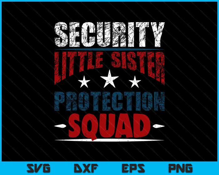 Security Little Sister Protection Squad - Brother SVG PNG Digital Printable Files