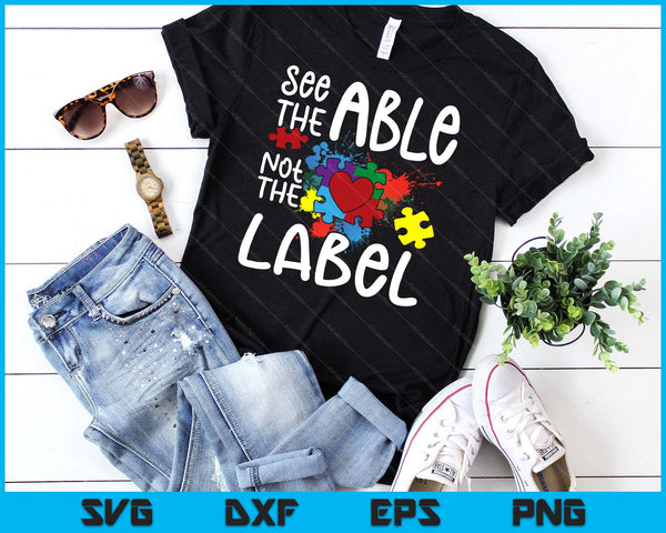 Zie The Able Not The Label Autistische puzzel Autisme bewustzijn SVG PNG digitale snijbestanden