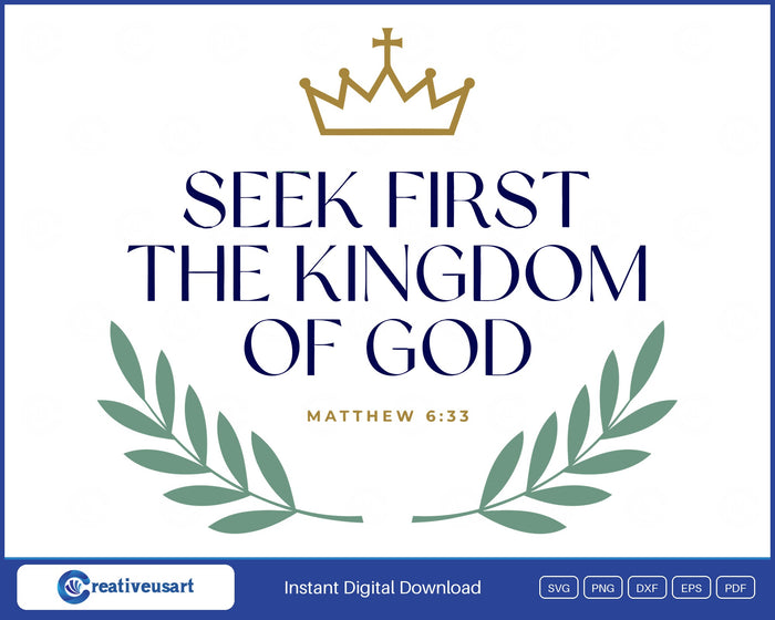 Seek First The Kingdom Of God Matthew 6:33 SVG, navy serif lettering under a gold crown and cross with olive branches
