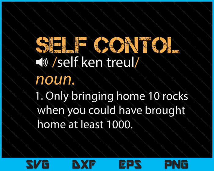 Self Control Funny Rockhounding Rock Collecting Geologist SVG Files ...