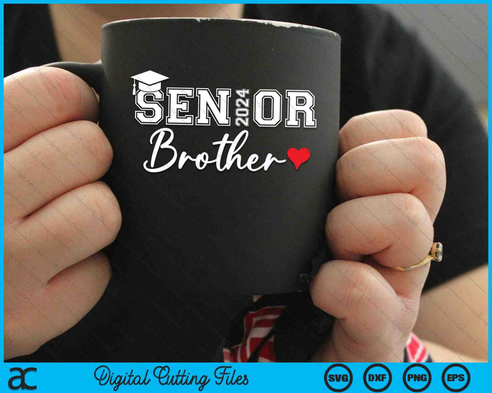 Senior 2024 Brother Graduate Cute Heart Class of 2024 SVG PNG Digital Cutting Files