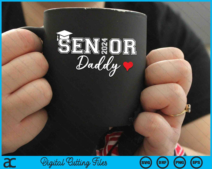 Senior 2024 Daddy Graduate Cute Heart Class of 2024 SVG PNG Digital Cutting Files