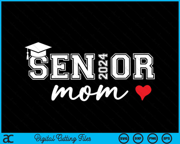 Senior 2024 Mom Graduate Cute Heart Class of 2024 SVG PNG Cutting Printable Files