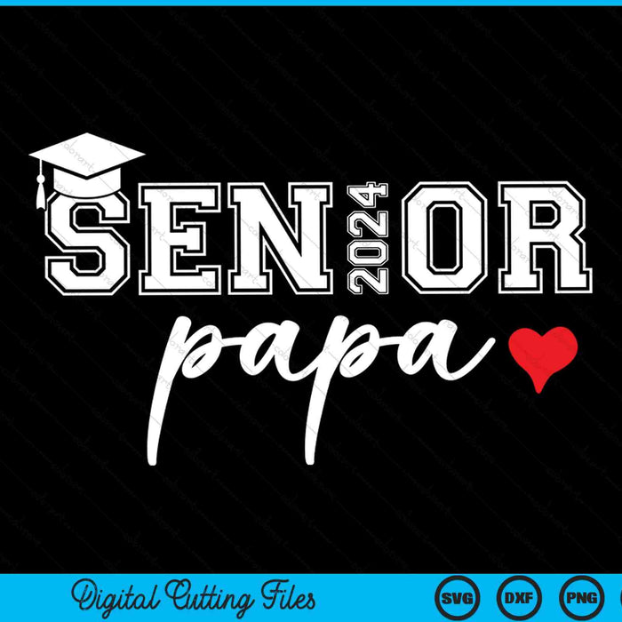 Senior 2024 Papa Graduate Cute Heart Class of 2024 SVG PNG Digital Cutting Files