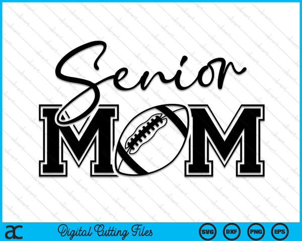 Senior American Football Mom Mother's Day SVG PNG Digital Printable Files