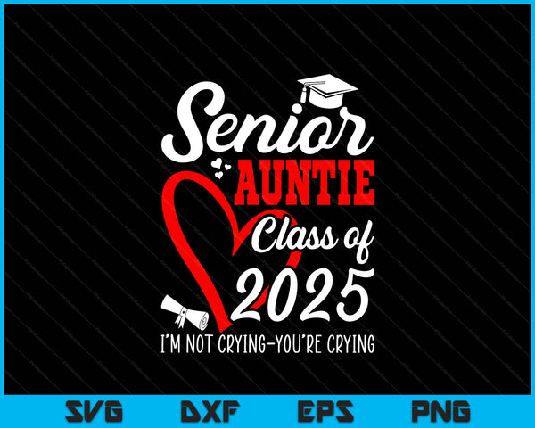 Senior auntie 2025 class of 2025 graduation 2025 SVG cut file