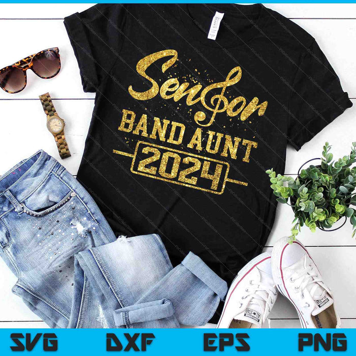 Senior Band Aunt 2024 Marching Band Parent Class of 2024 SVG PNG Digital Cutting Files