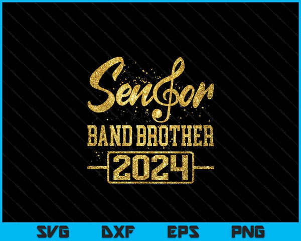 Senior Band Brother 2024 Marching Band Parent Class of 2024 SVG PNG Digital Cutting Files