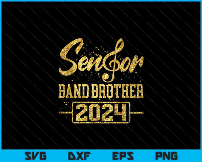 Senior Band Brother 2024 Marching Band Parent Class of 2024 SVG PNG Digital Cutting Files