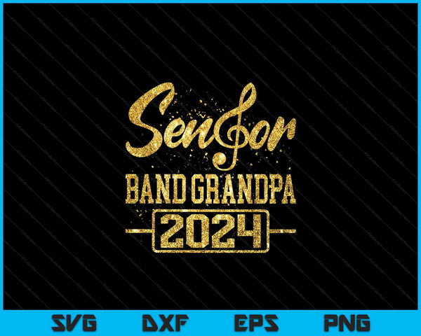 Senior Band Grandpa 2024 Marching Band Parent Class of 2024 SVG PNG Digital Cutting Files