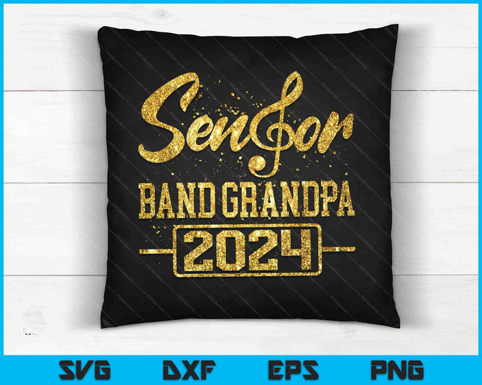 Senior Band Grandpa 2024 Marching Band Parent Class of 2024 SVG PNG Digital Cutting Files