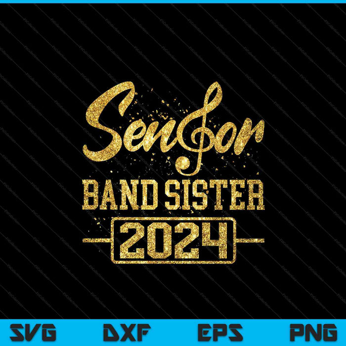 Senior band sister 2024 marching band parent class of 2024 SVG cut file