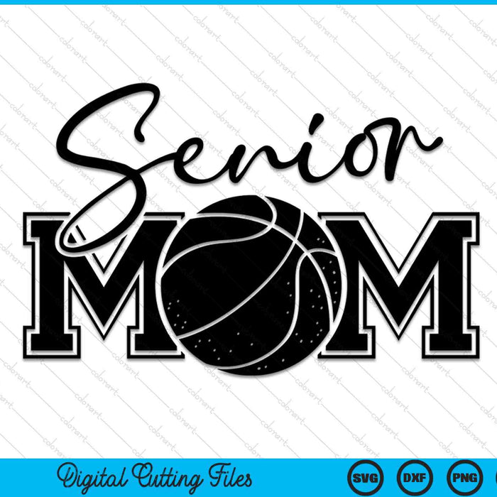 Senior basketball mom Mother's Day SVG cut file