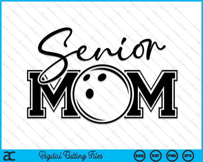 Senior Bowling Mom Mother's Day SVG PNG Digital Printable Files