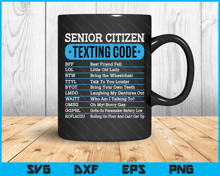 Senior Citizen Texting Code Funny Old People SVG PNG Digital Printable Files